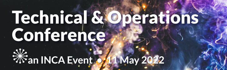 INCA Technical & Operations Conference - 11 May 2022